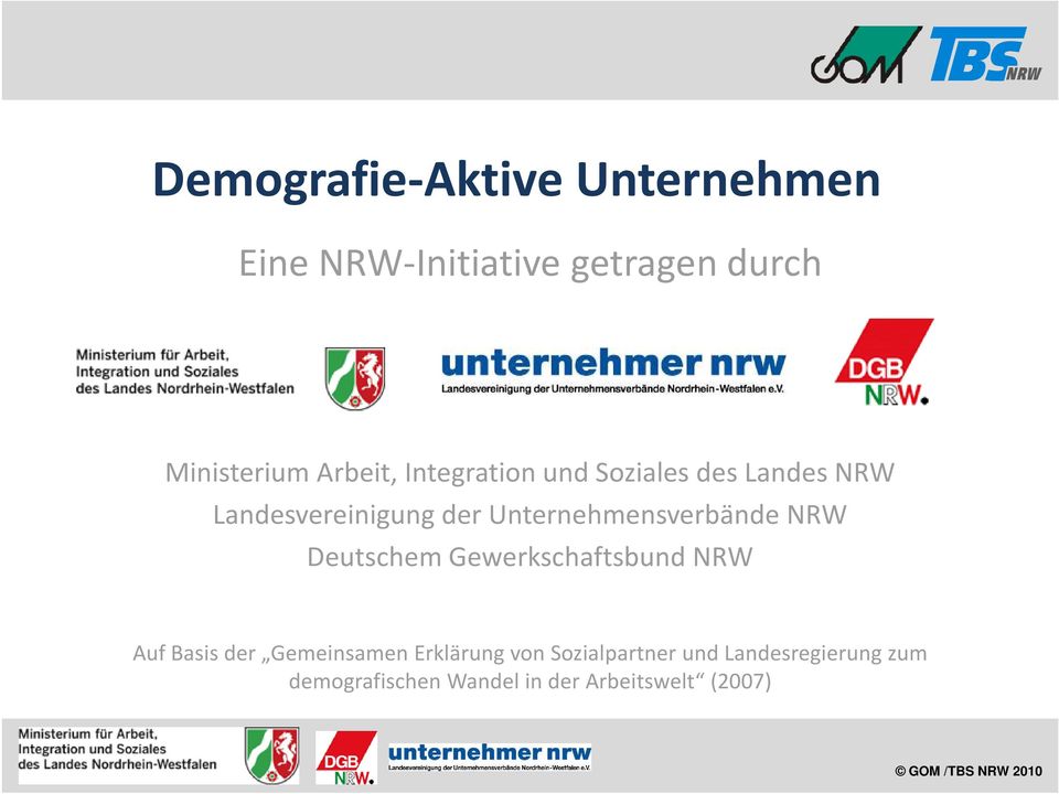 Unternehmensverbände NRW Deutschem Gewerkschaftsbund NRW Auf Basis der Gemeinsamen