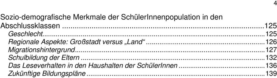 ..125 Regionale Aspekte: Großstadt versus Land...126 Migrationshintergrund.