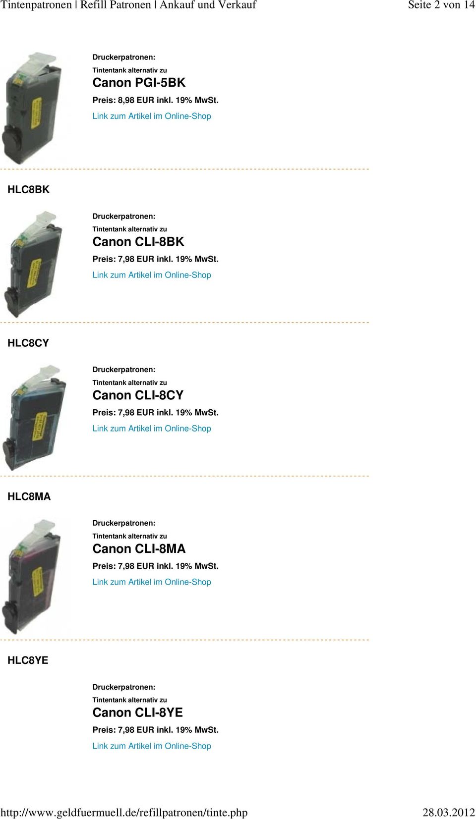 HLC8BK Tintentank alternativ zu Canon CLI-8BK Preis: 7,98 EUR inkl. 19% MwSt.