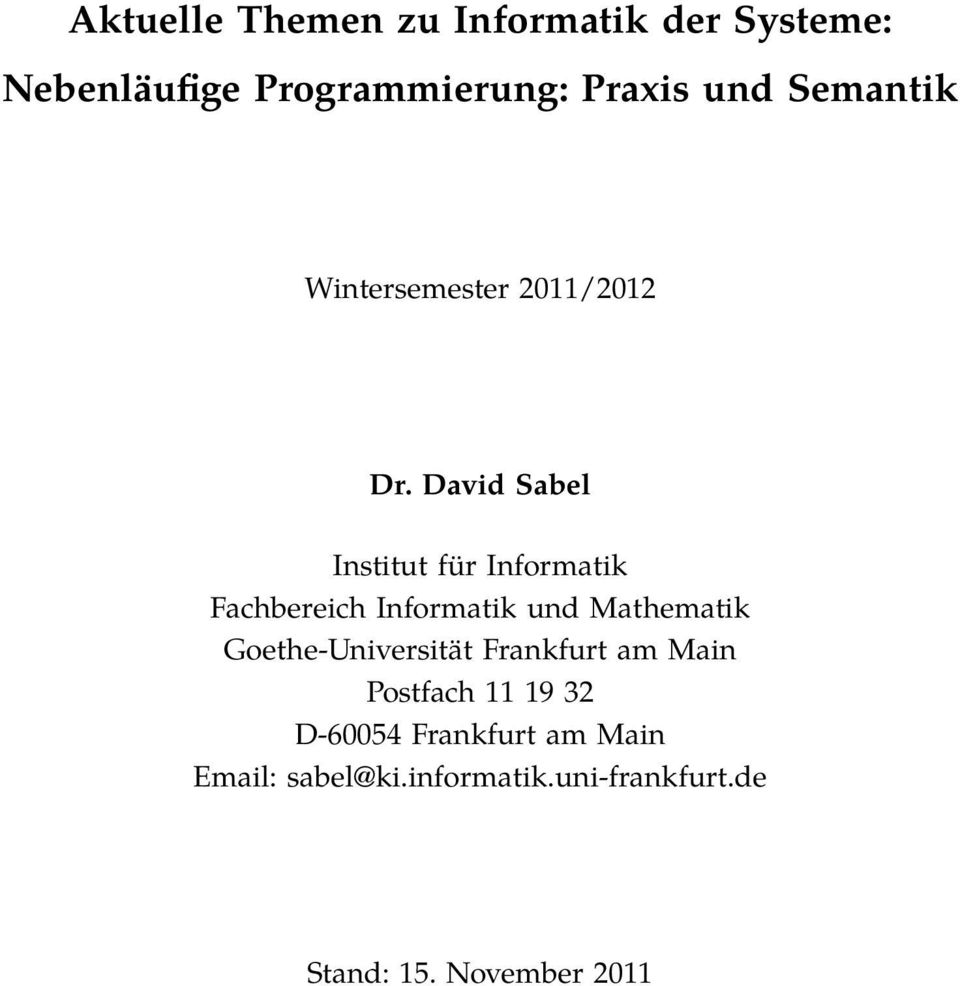 David Sabel Institut für Informatik Fachbereich Informatik und Mathematik