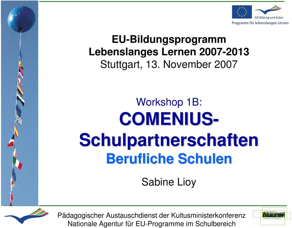 EU-Bildungsprogramm Lebenslanges Lernen 2007-2013 Stuttgart, 13.