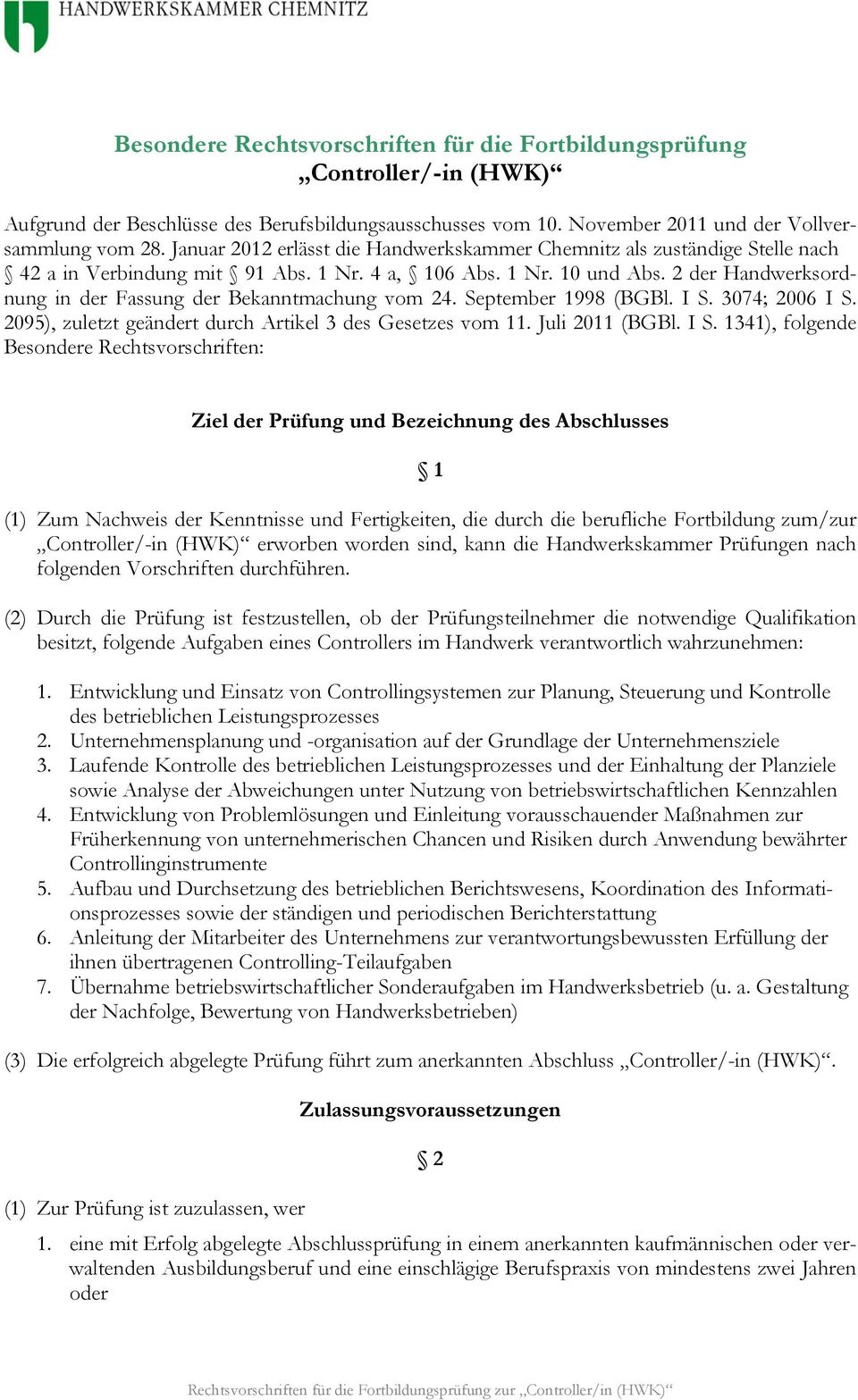 2 der Handwerksordnung in der Fassung der Bekanntmachung vom 24. September 1998 (BGBl. I S.