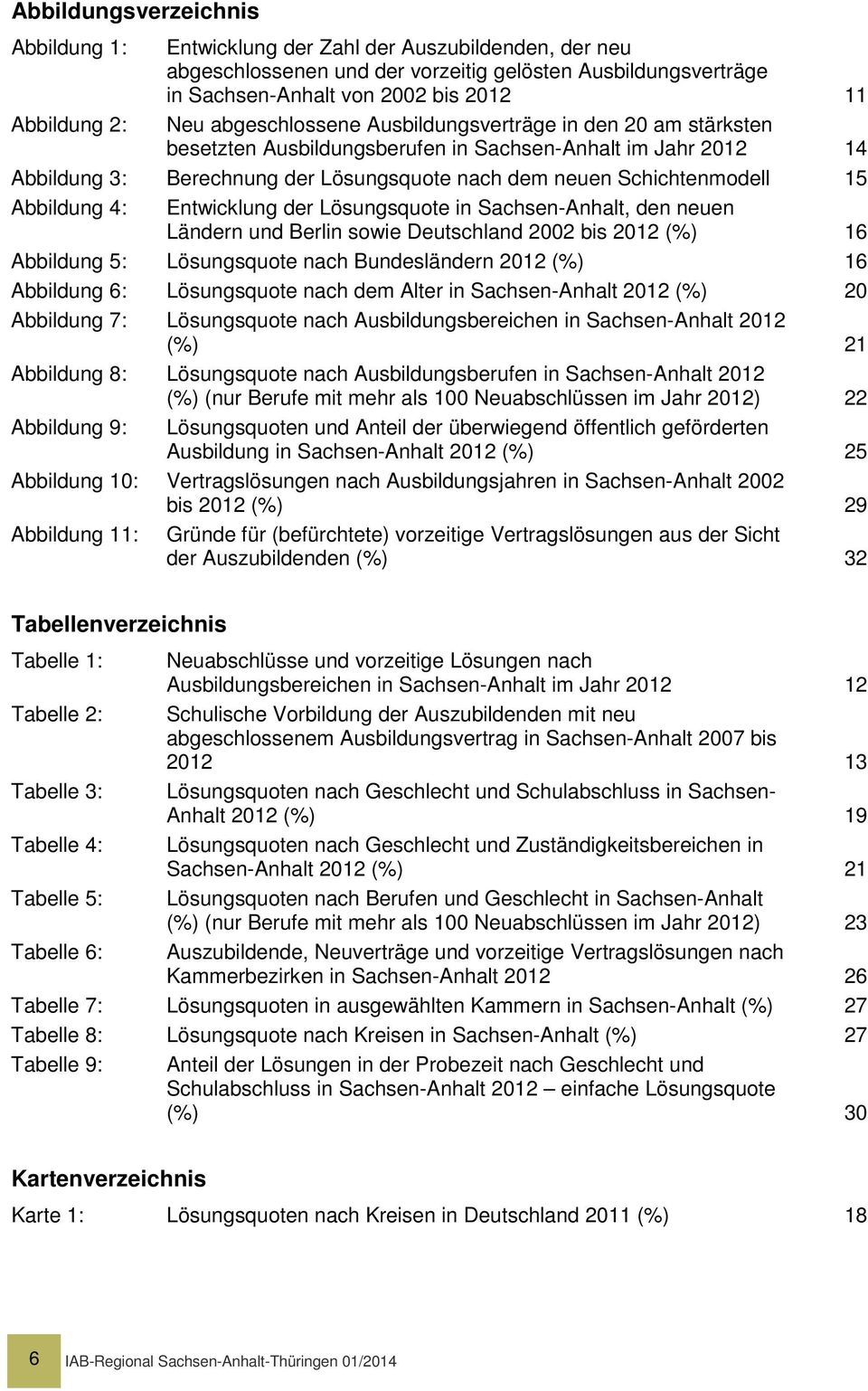 Abbildung 4: Entwicklung der Lösungsquote in Sachsen-Anhalt, den neuen Ländern und Berlin sowie Deutschland 2002 bis 2012 (%) 16 Abbildung 5: Lösungsquote nach Bundesländern 2012 (%) 16 Abbildung 6: