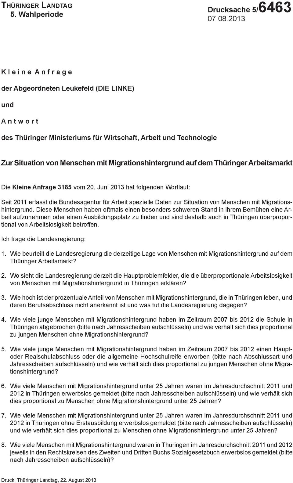 Migrationshintergrund auf dem Thüringer Arbeitsmarkt Die Kleine Anfrage 3185 vom 20.