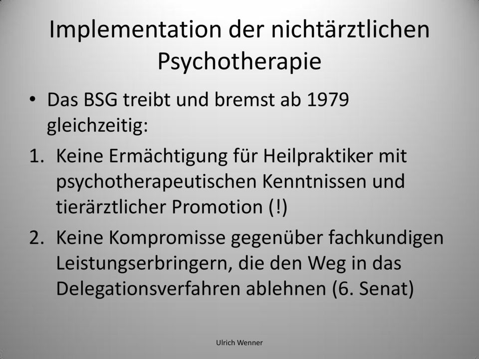 Keine Ermächtigung für Heilpraktiker mit psychotherapeutischen Kenntnissen und