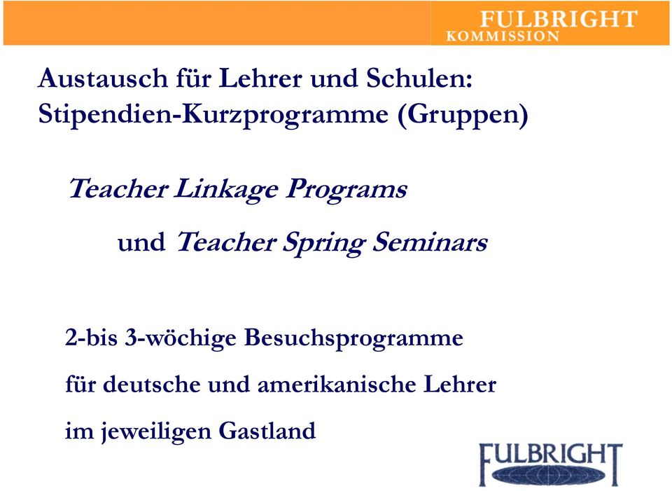 Programs und Teacher Spring Seminars 2-bis 3-wöchige