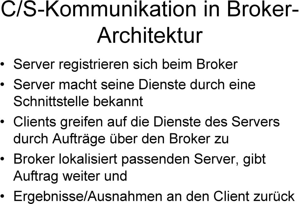 die Dienste des Servers durch Aufträge über den Broker zu Broker lokalisiert