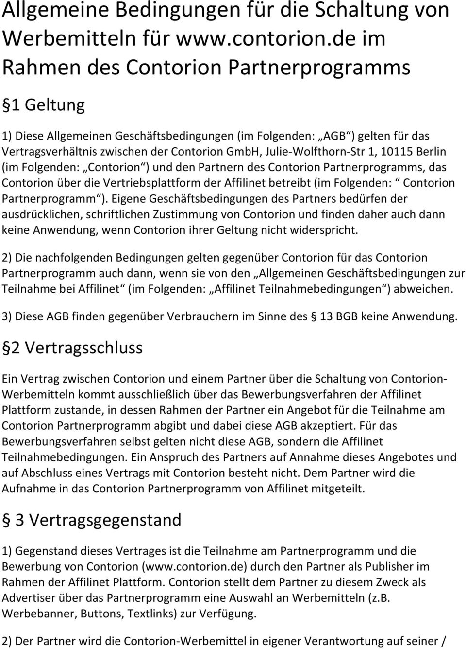 Str 1, 10115 Berlin (im Folgenden: Contorion ) und den Partnern des Contorion Partnerprogramms, das Contorion über die Vertriebsplattform der Affilinet betreibt (im Folgenden: Contorion