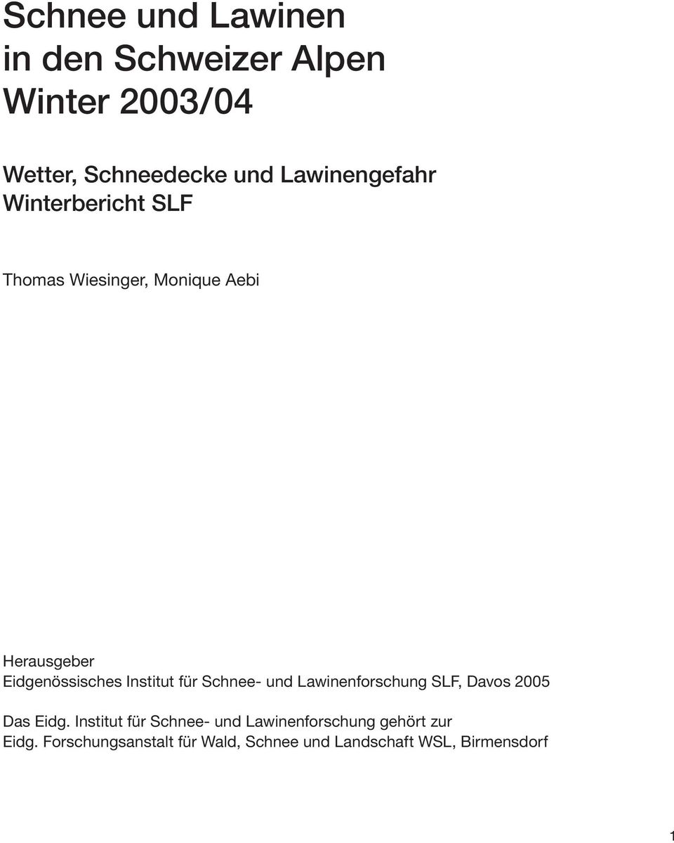 Institut für Schnee- und Lawinenforschung SLF, Davos 2005 Das Eidg.