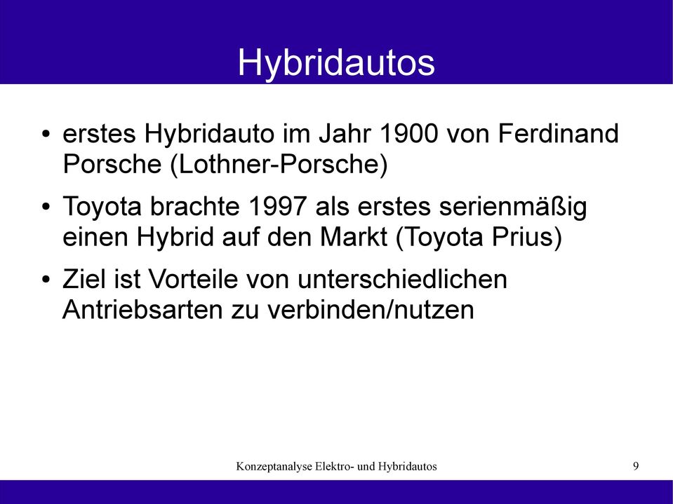 Hybrid auf den Markt (Toyota Prius) Ziel ist Vorteile von