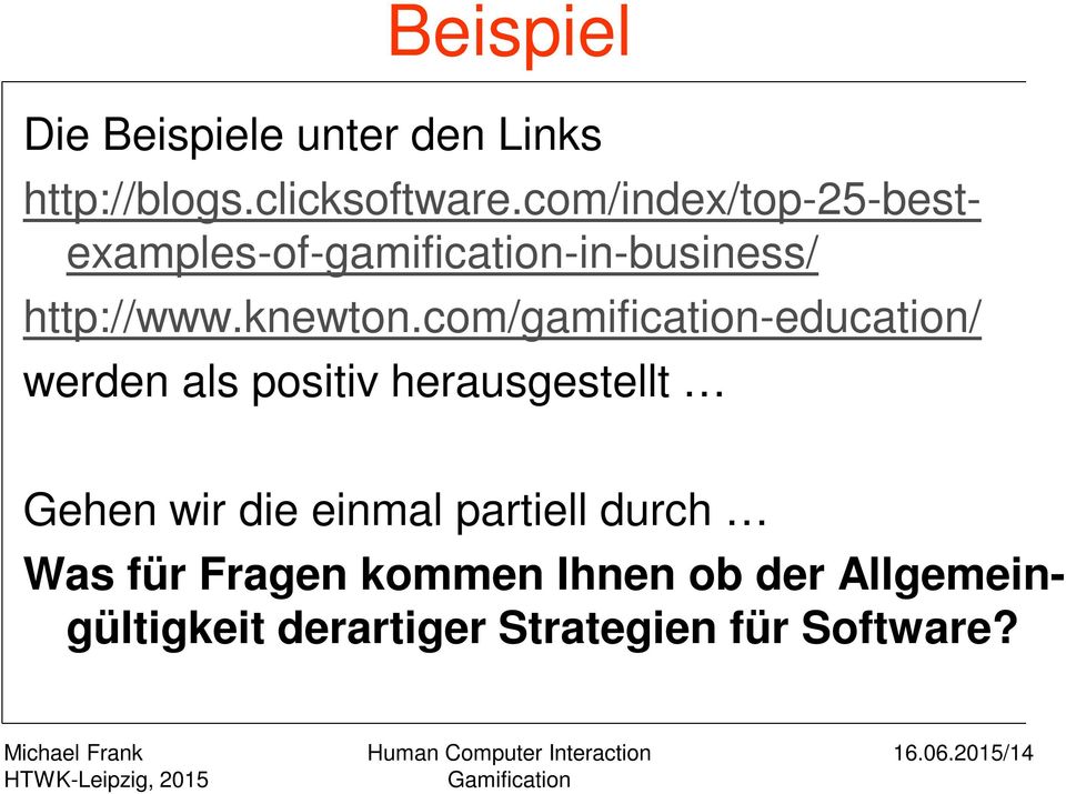 com/gamification-education/ werden als positiv herausgestellt Gehen wir die einmal