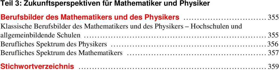 .. 355 Klassische Berufsbilder des Mathematikers und des Physikers Hochschulen und