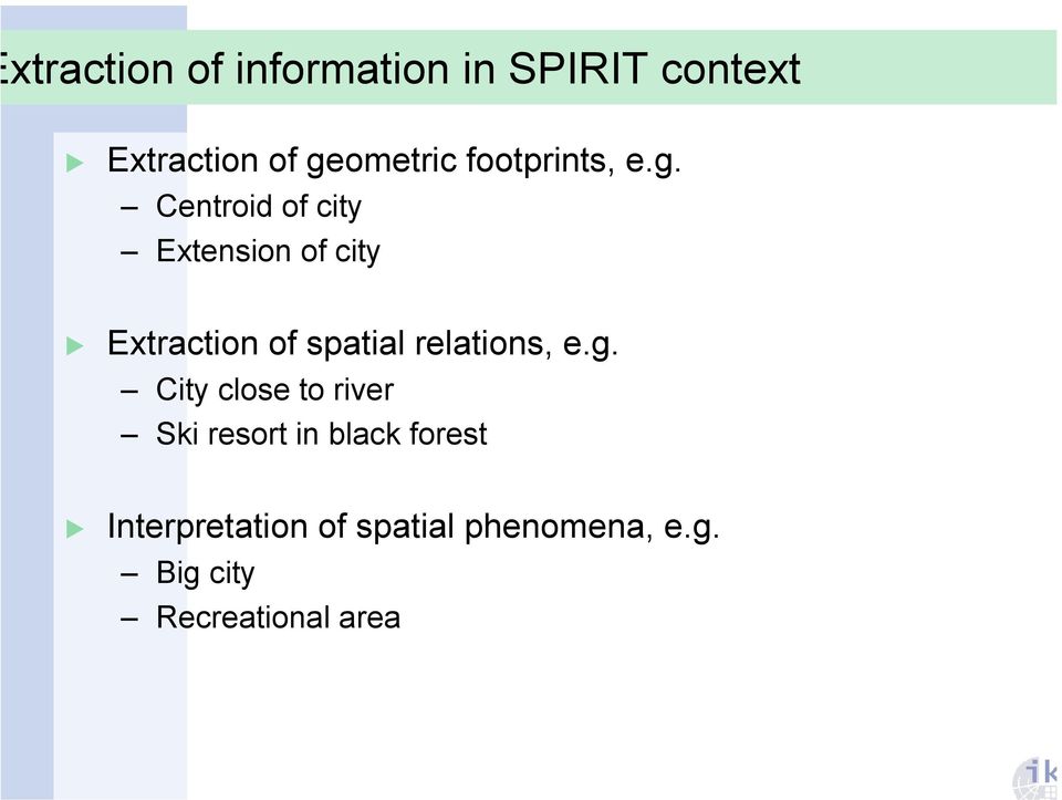 Centroid of city Extension of city Extraction of spatial relations,