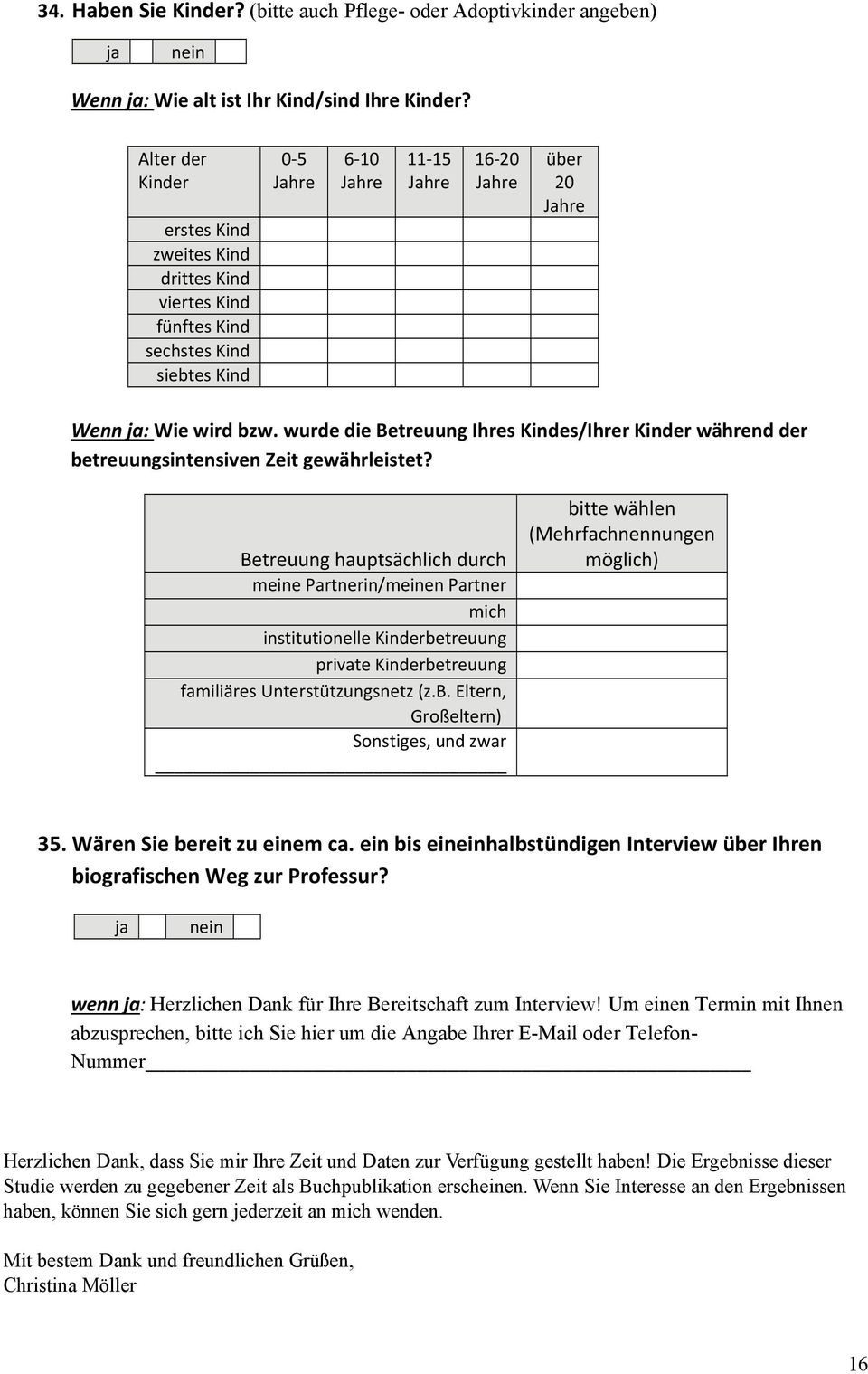 wurde die Betreuung Ihres Kindes/Ihrer Kinder während der betreuungsintensiven Zeit gewährleistet?