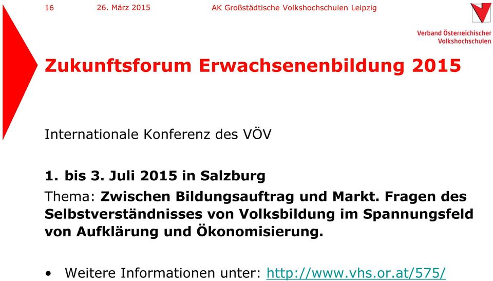 VÖV 1. bis 3. Juli 2015 in Salzburg Thema: Zwischen Bildungsauftrag und Markt.