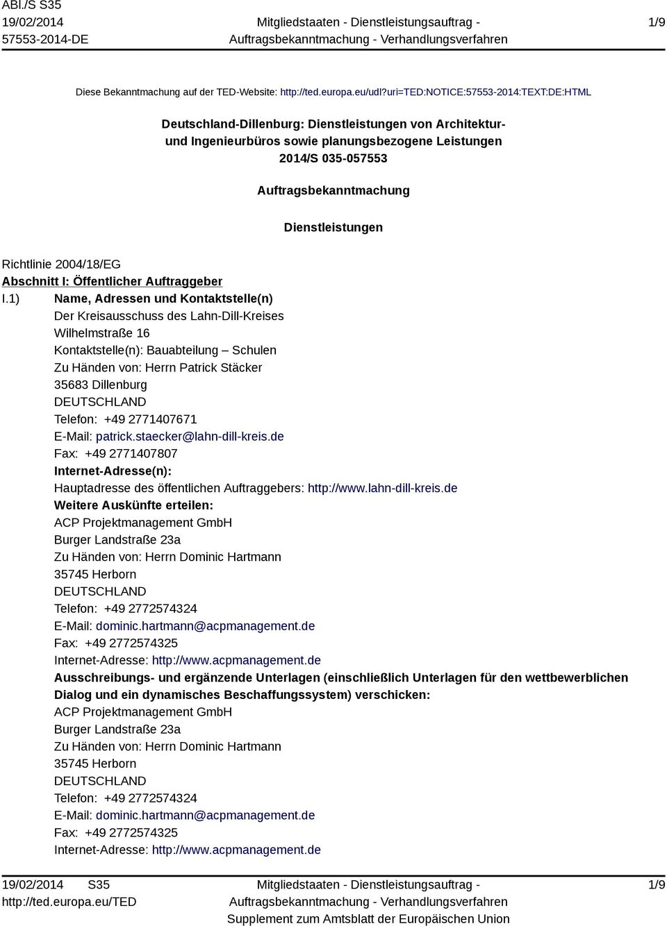 Dienstleistungen Richtlinie 2004/18/EG Abschnitt I: Öffentlicher Auftraggeber I.