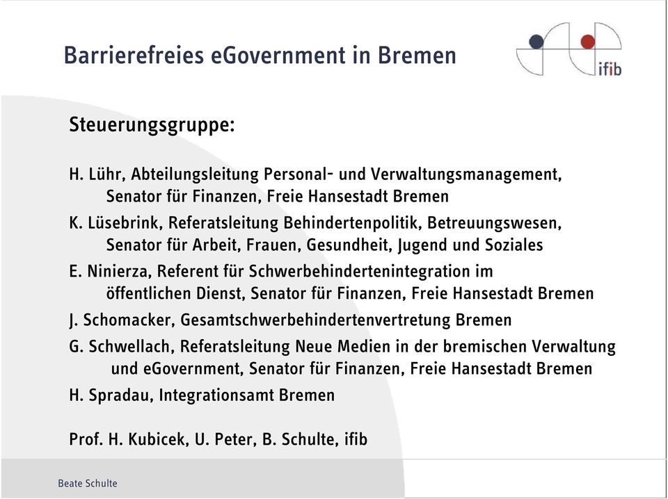 Ninierza, Referent für Schwerbehindertenintegration im öffentlichen Dienst, Senator für Finanzen, Freie Hansestadt Bremen J.