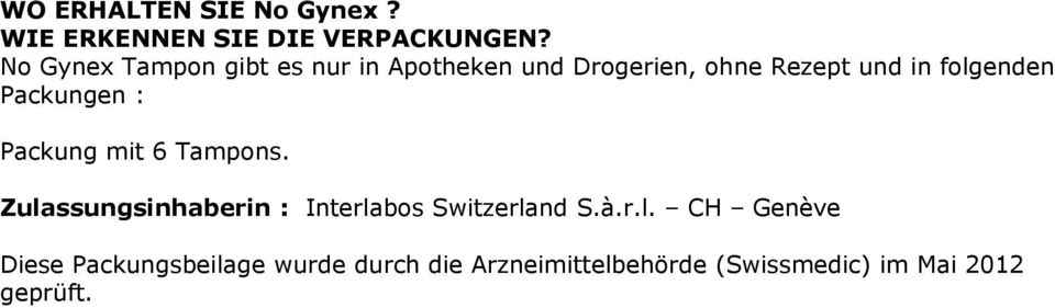 folgenden Packungen : Packung mit 6 Tampons.