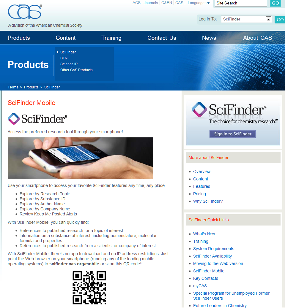 SciFinder auf dem Smartphone http://www.cas.org/products/scifinder/sf-mobile Einfache Recherchen in SciFinder kann man seit April 2011 auch mit dem Smartphone machen.