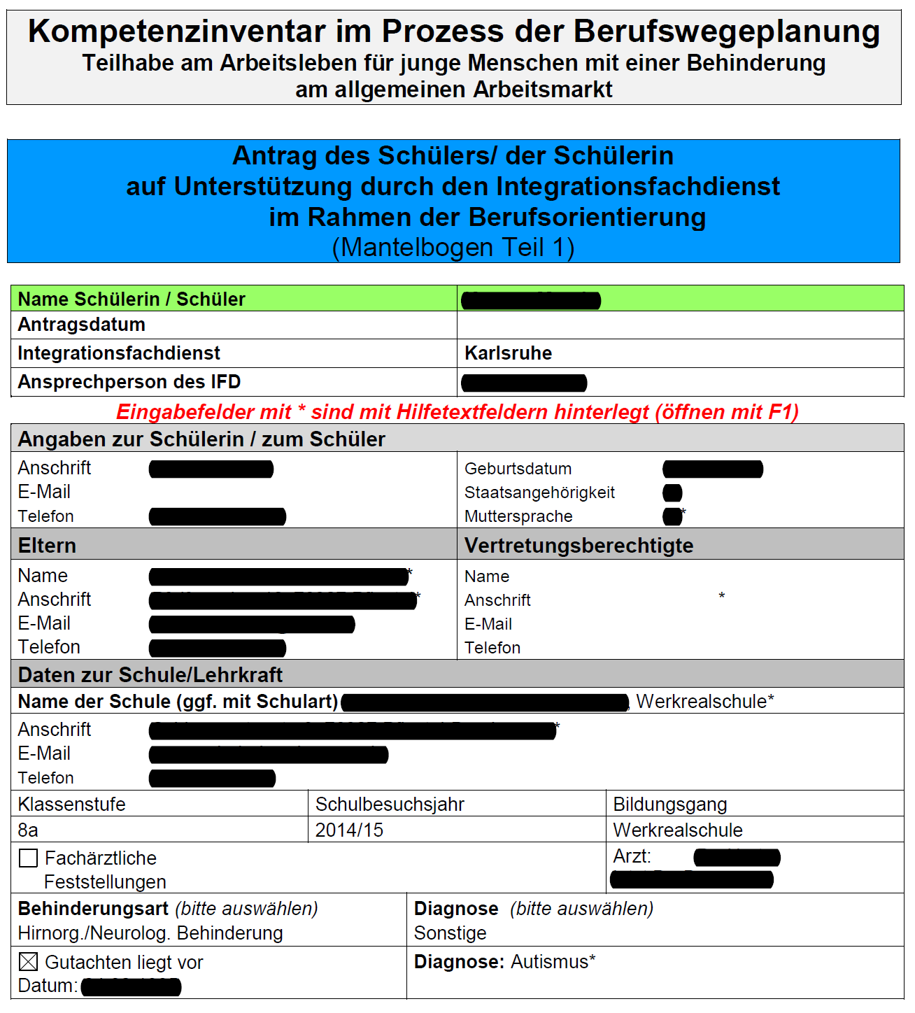 Beginn des Unterstützungsprozesses durch den IFD Mantelbogen 1 Der Antrag Wird in der Regel mit Unterstützung der zuständigen IFD - Ansprechperson in Absprache mit den Lehrkräften, Eltern und