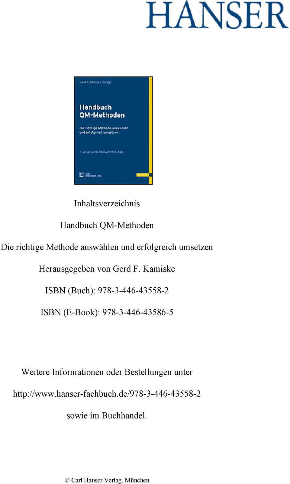 Kamiske ISBN (Buch): 978-3-446-43558-2 ISBN (E-Book): 978-3-446-43586-5 Weitere