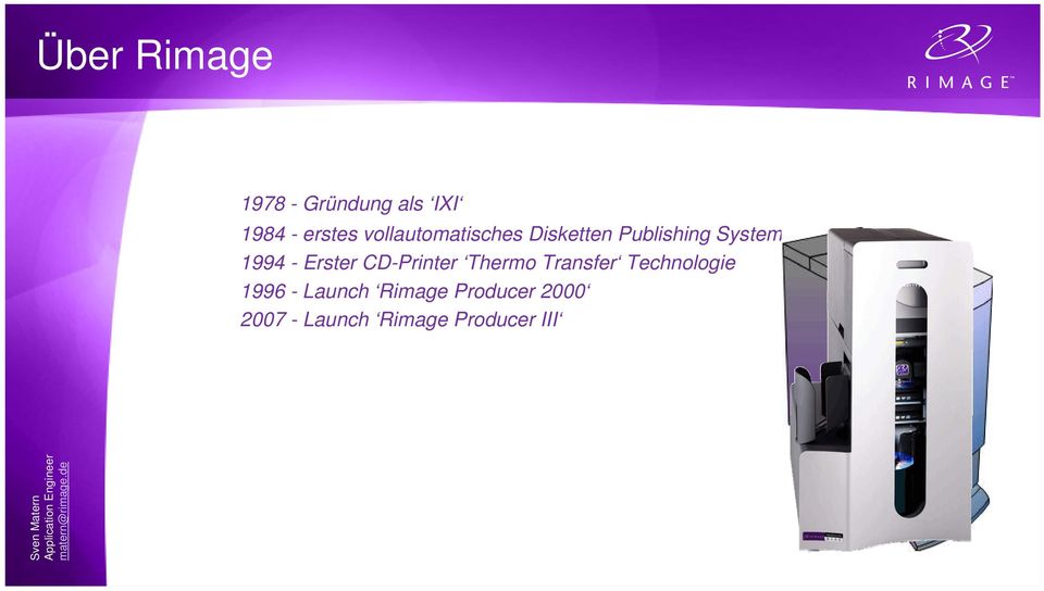 Erster CD-Printer Thermo Transfer Technologie 1996 -