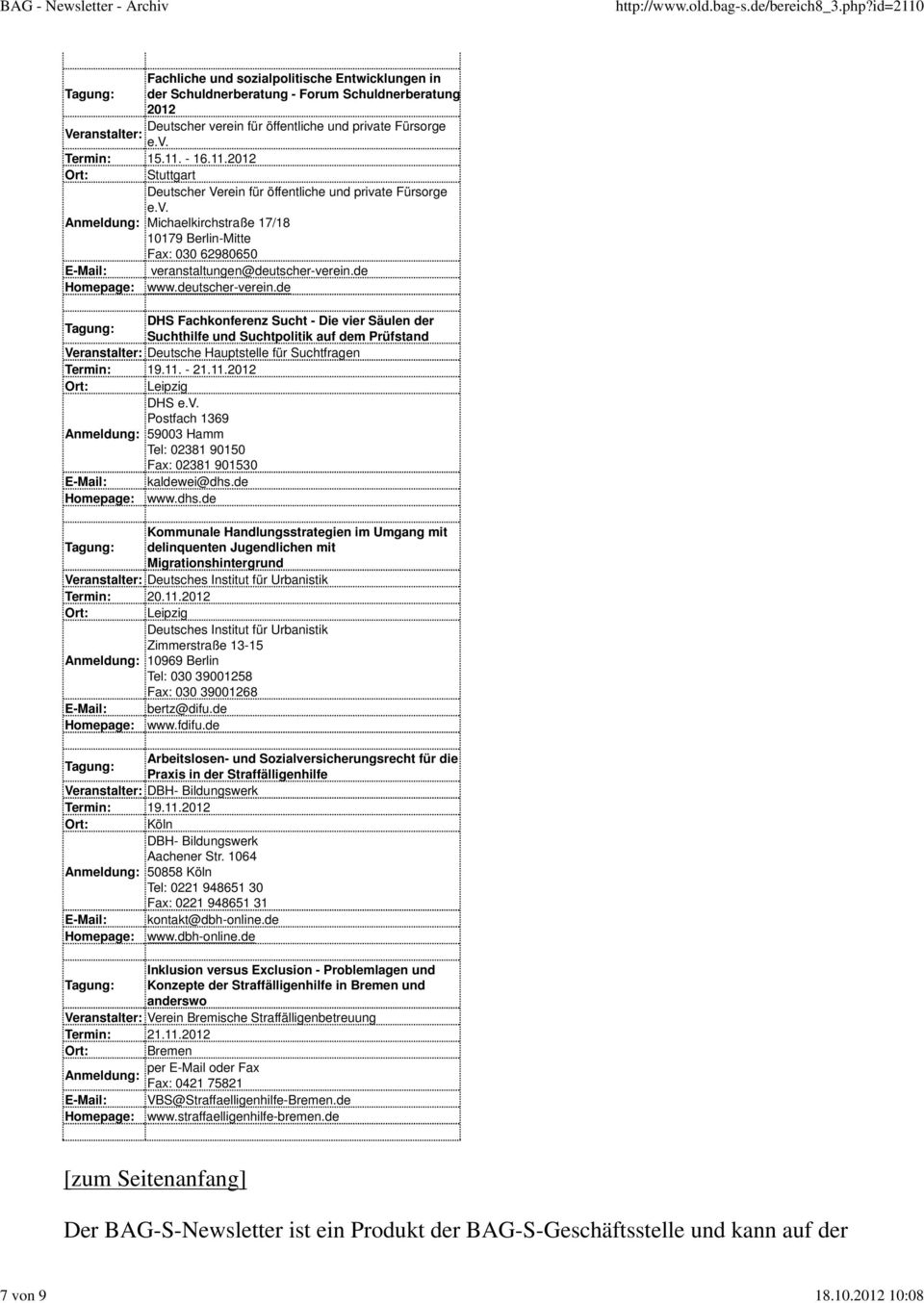 11. - 16.11.2012 Ort: Stuttgart Deutscher Verein für öffentliche und private Fürsorge e.v. Anmeldung: Michaelkirchstraße 17/18 10179 Berlin-Mitte Fax: 030 62980650 E-Mail: veranstaltungen@deutscher-verein.