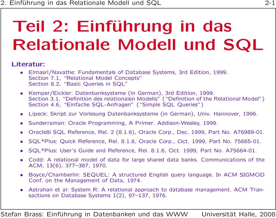 1, Definition des relationalen Modells ( Definition of the Relational Model ) Section 4.6, Einfache SQL-Anfragen ( Simple SQL Queries ) Lipeck: Skript zur Vorlesung Datenbanksysteme (in German), Univ.
