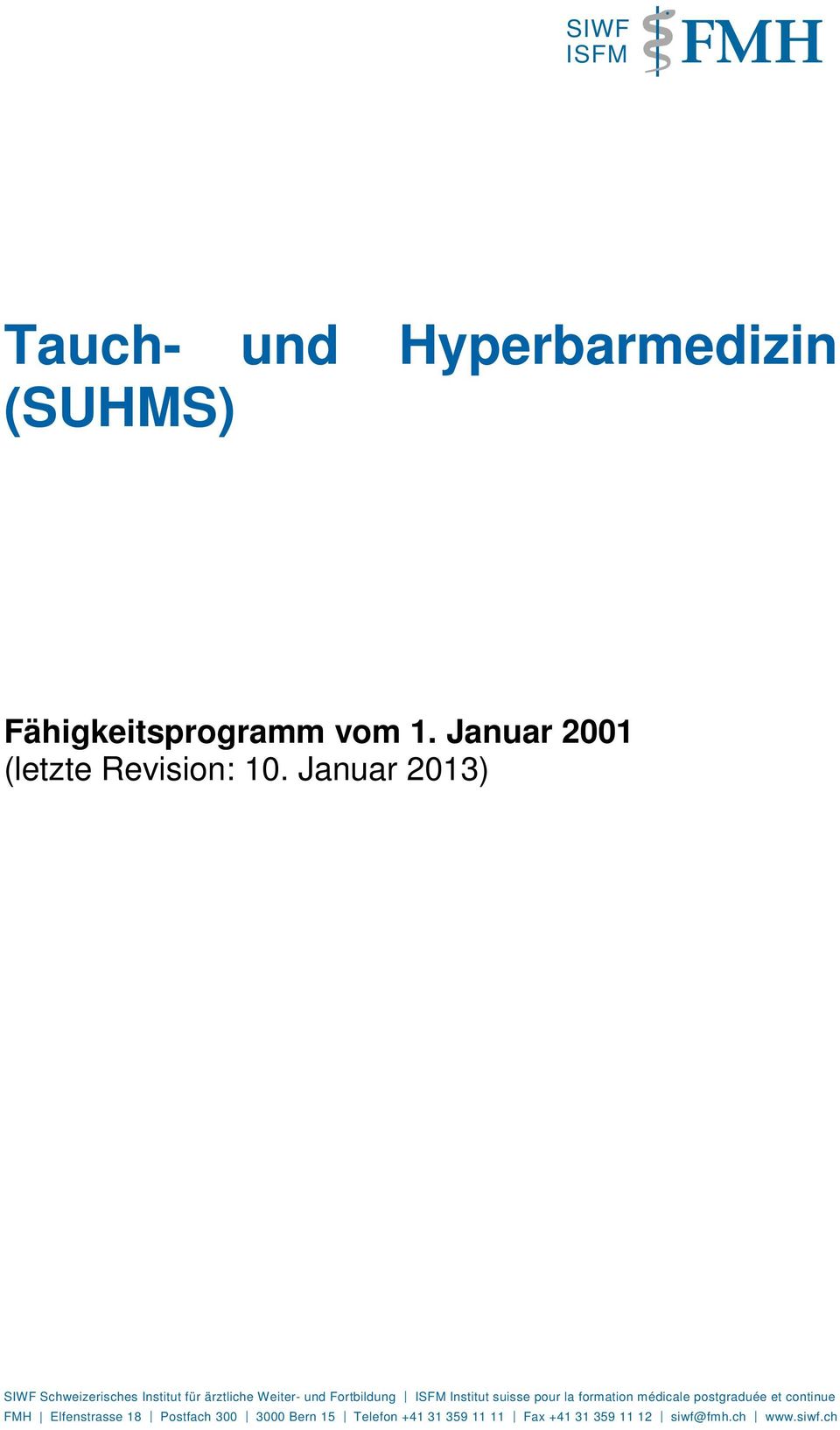 Januar 2013) SIWF Schweizerisches Institut für ärztliche Weiter- und Fortbildung ISFM