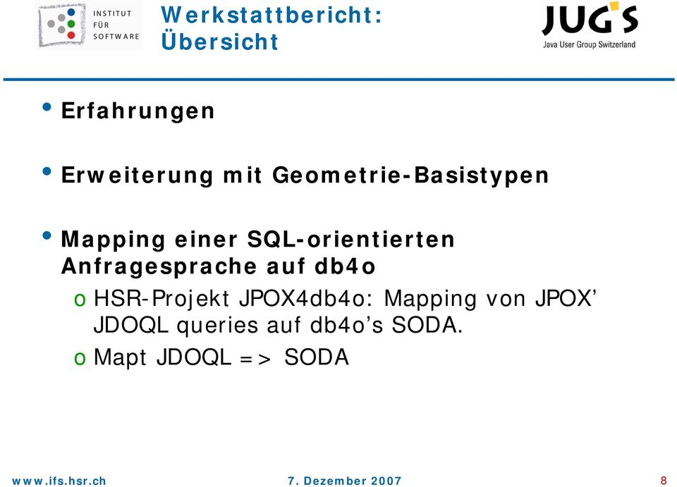 Anfragesprache auf db4o o HSR-Projekt JPOX4db4o: Mapping von