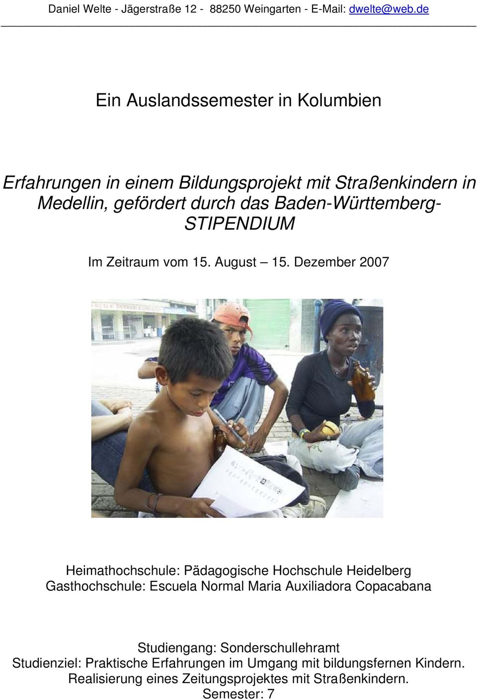 Baden-Württemberg- STIPENDIUM Im Zeitraum vom 15. August 15.