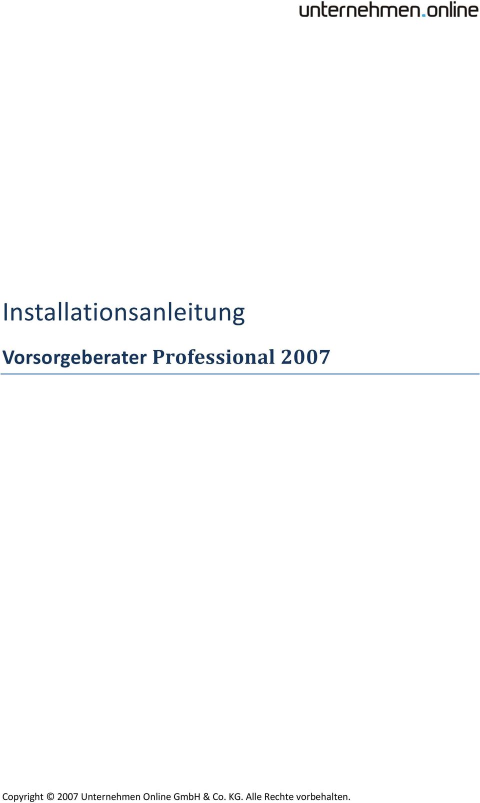 2007 Copyright 2007 Unternehmen