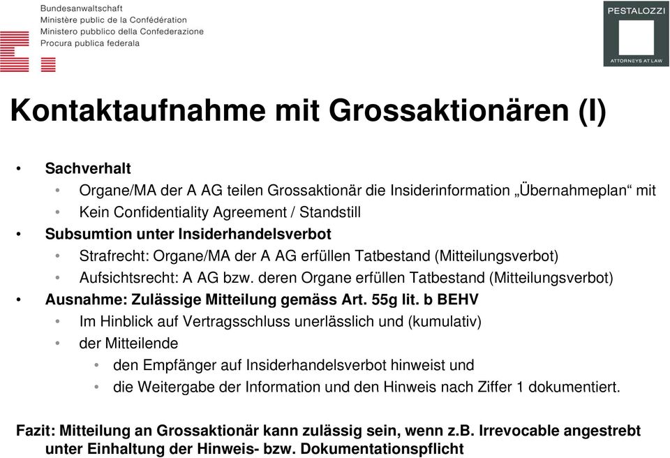 deren Organe erfüllen Tatbestand (Mitteilungsverbot) Ausnahme: Zulässige Mitteilung gemäss Art. 55g lit.