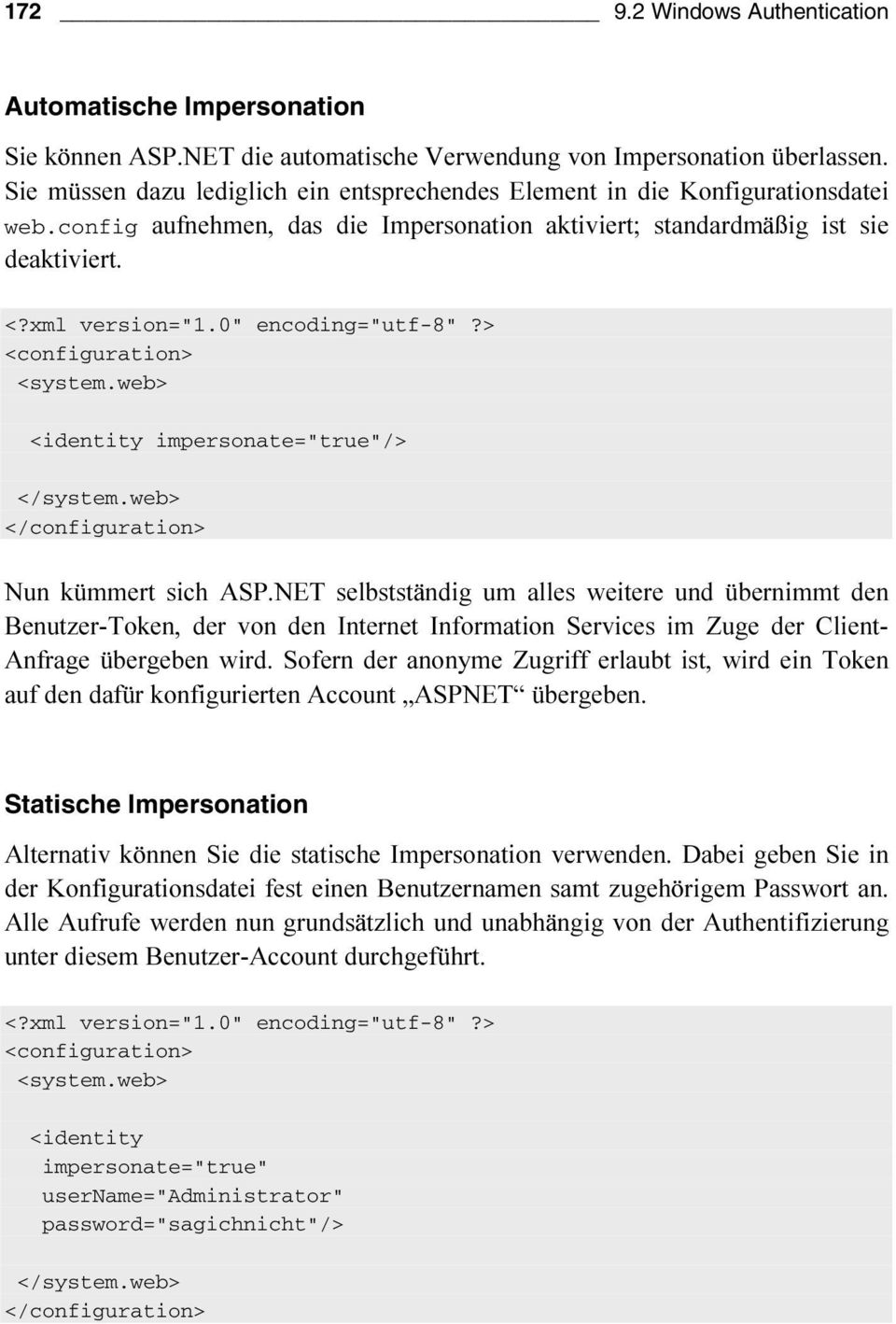 web> </configuration> Statische Impersonation <?xml version="1.0" encoding="utf-8"?
