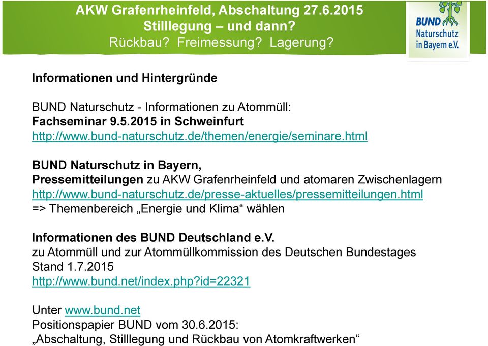 de/presse-aktuelles/pressemitteilungen.html => Themenbereich Energie und Klima wählen Informationen des BUND Deutschland e.v.