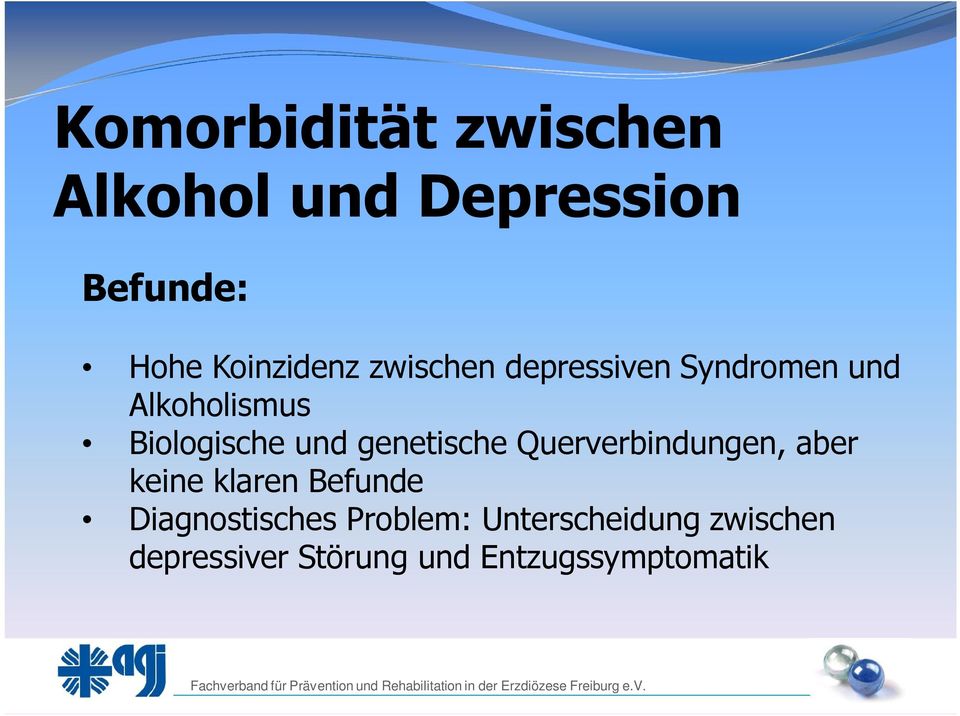 Problem: Unterscheidung zwischen depressiver Störung und Entzugssymptomatik Fachverband Fachverband für