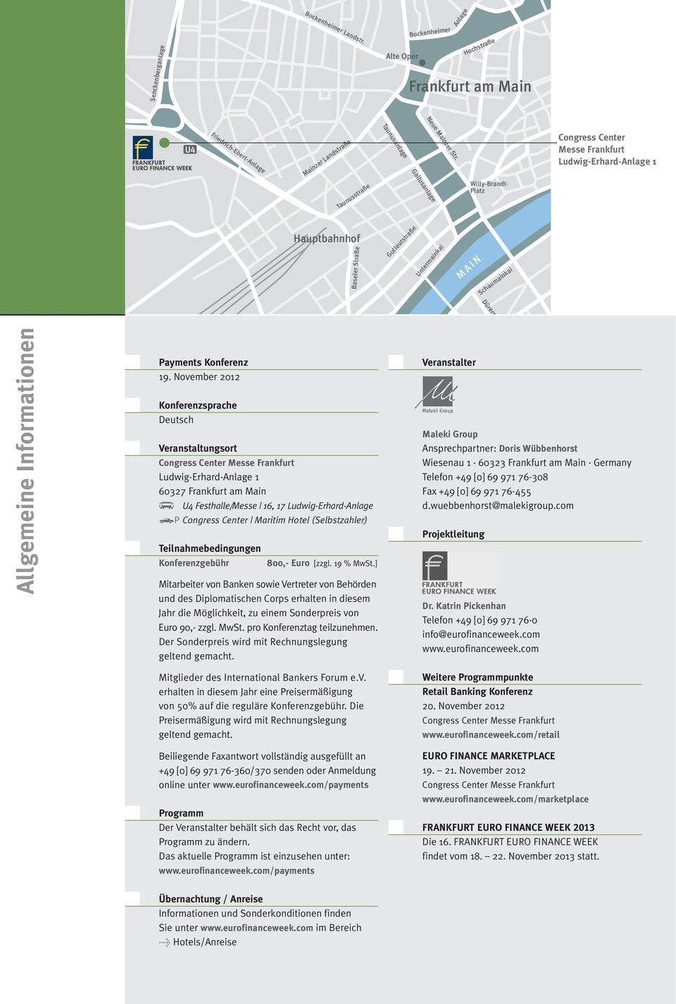 Str. Taunusanlage Taunusanlage Gallusanlage Gallusanlage l Europäische Zentralbank Willy-Brandt- Platz Congress Center Messe Frankfurt Ludwig-Erhard-Anlage 1 Hauptbahnhof Baseler Straße Gutleutstraße