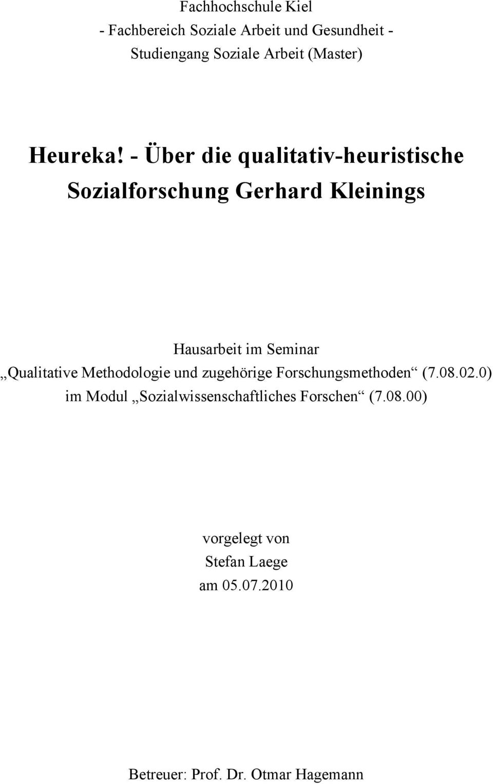- Über die qualitativ-heuristische Sozialforschung Gerhard Kleinings Hausarbeit im Seminar