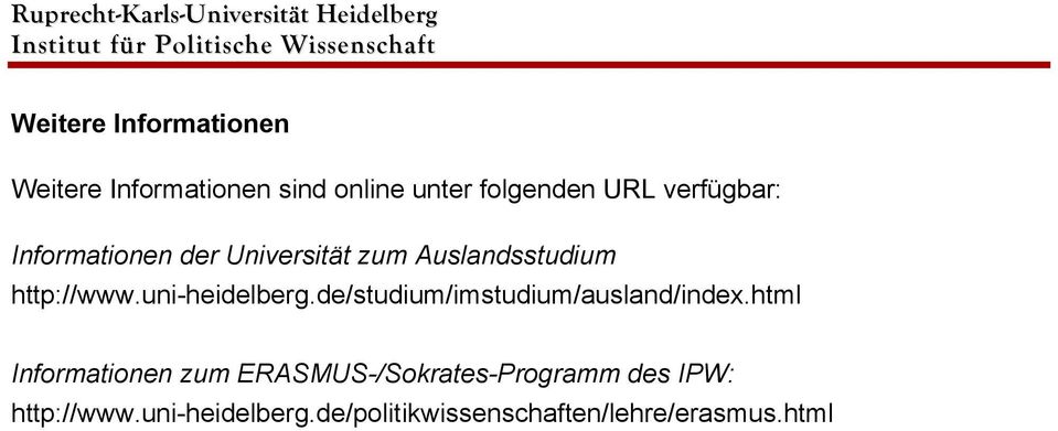 Auslandsstudium http://www.uni-heidelberg.de/studium/imstudium/ausland/index.