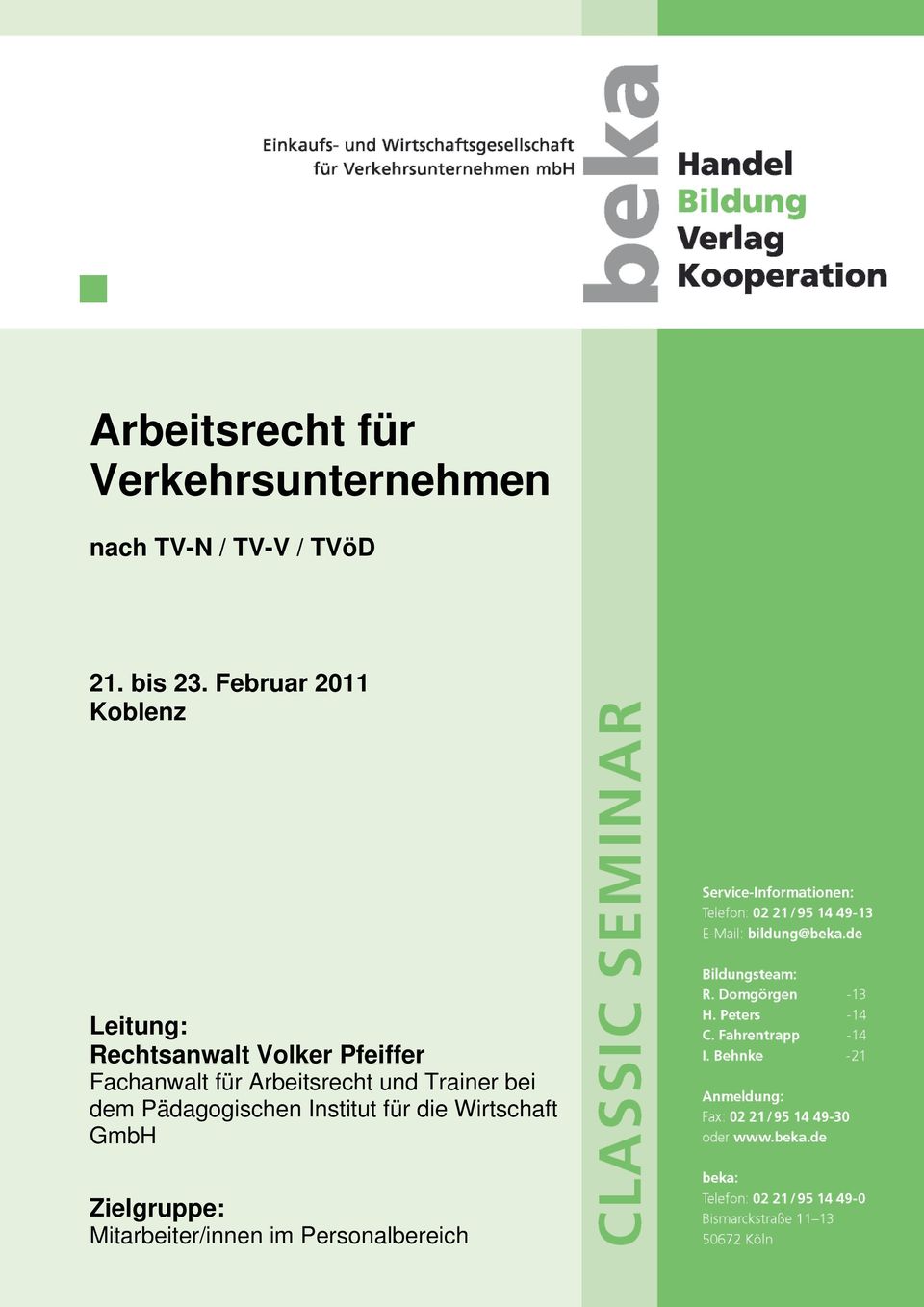 Februar 2011 Koblenz Leitung: Rechtsanwalt Volker Pfeiffer