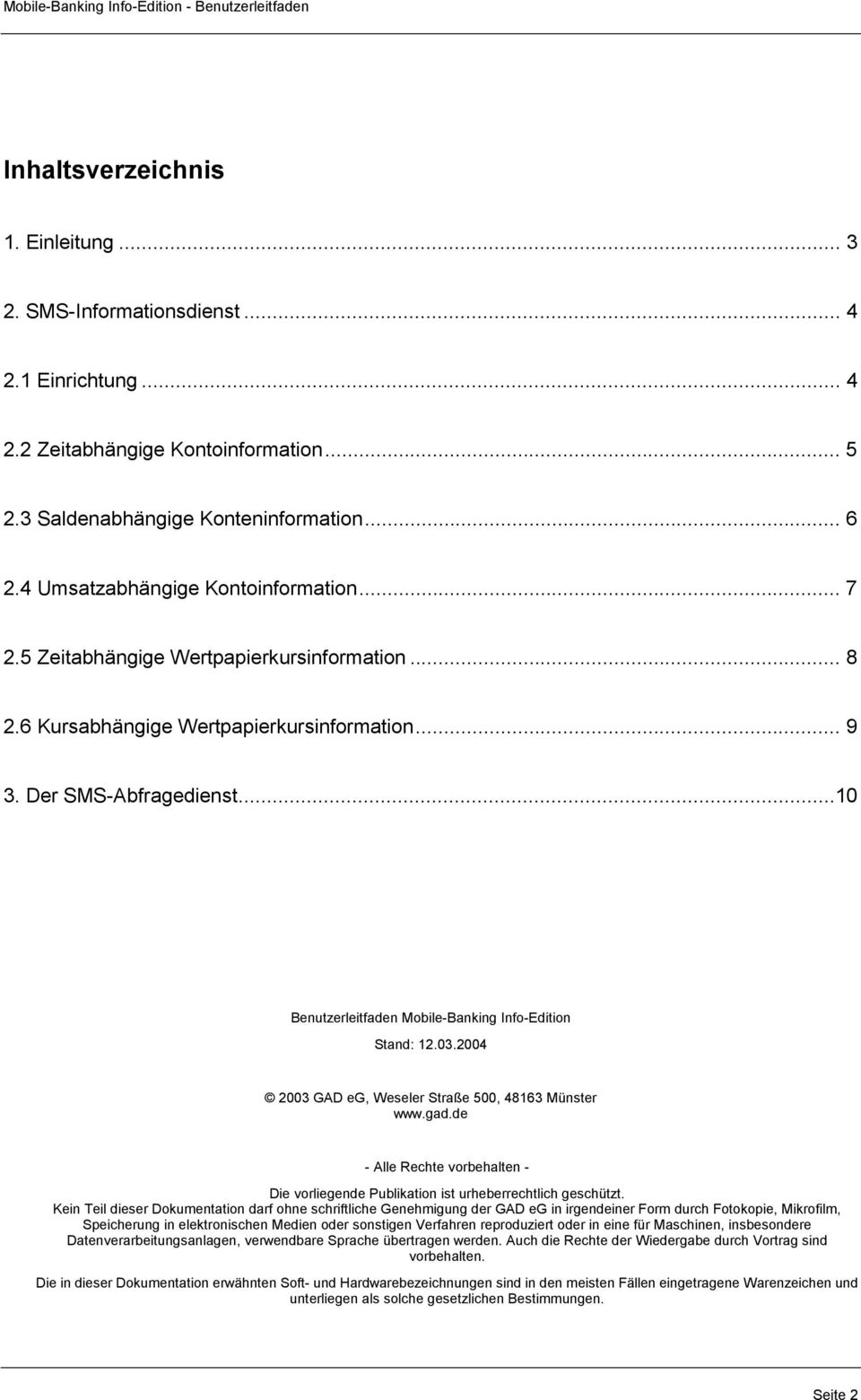 ..10 Benutzerleitfaden Mobile-Banking Info-Edition Stand: 12.03.2004 2003 GAD eg, Weseler Straße 500, 48163 Münster www.gad.