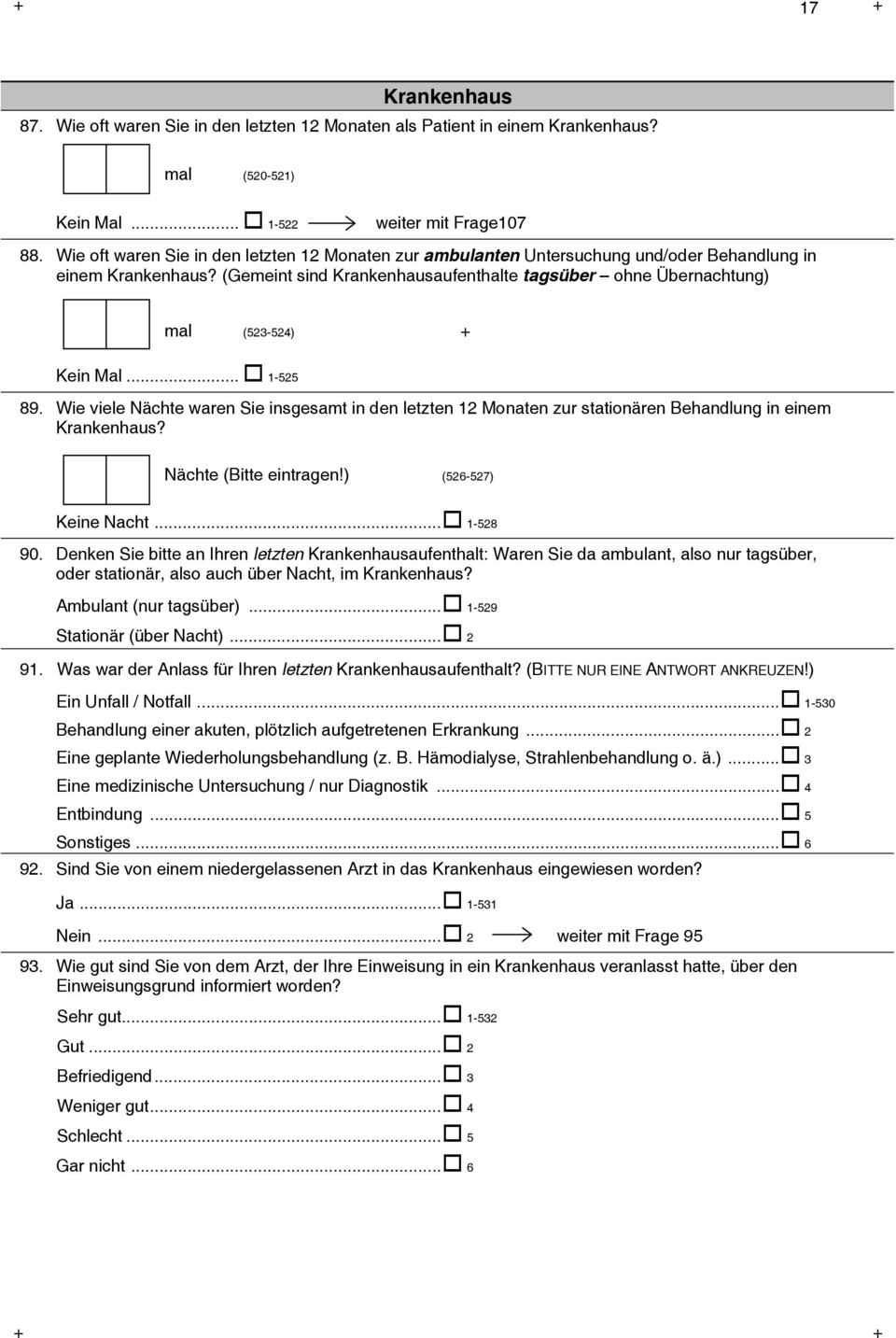 (Gemeint sind Krankenhausaufenthalte tagsüber ohne Übernachtung) mal (523-524) + Kein Mal... 1-525 89.