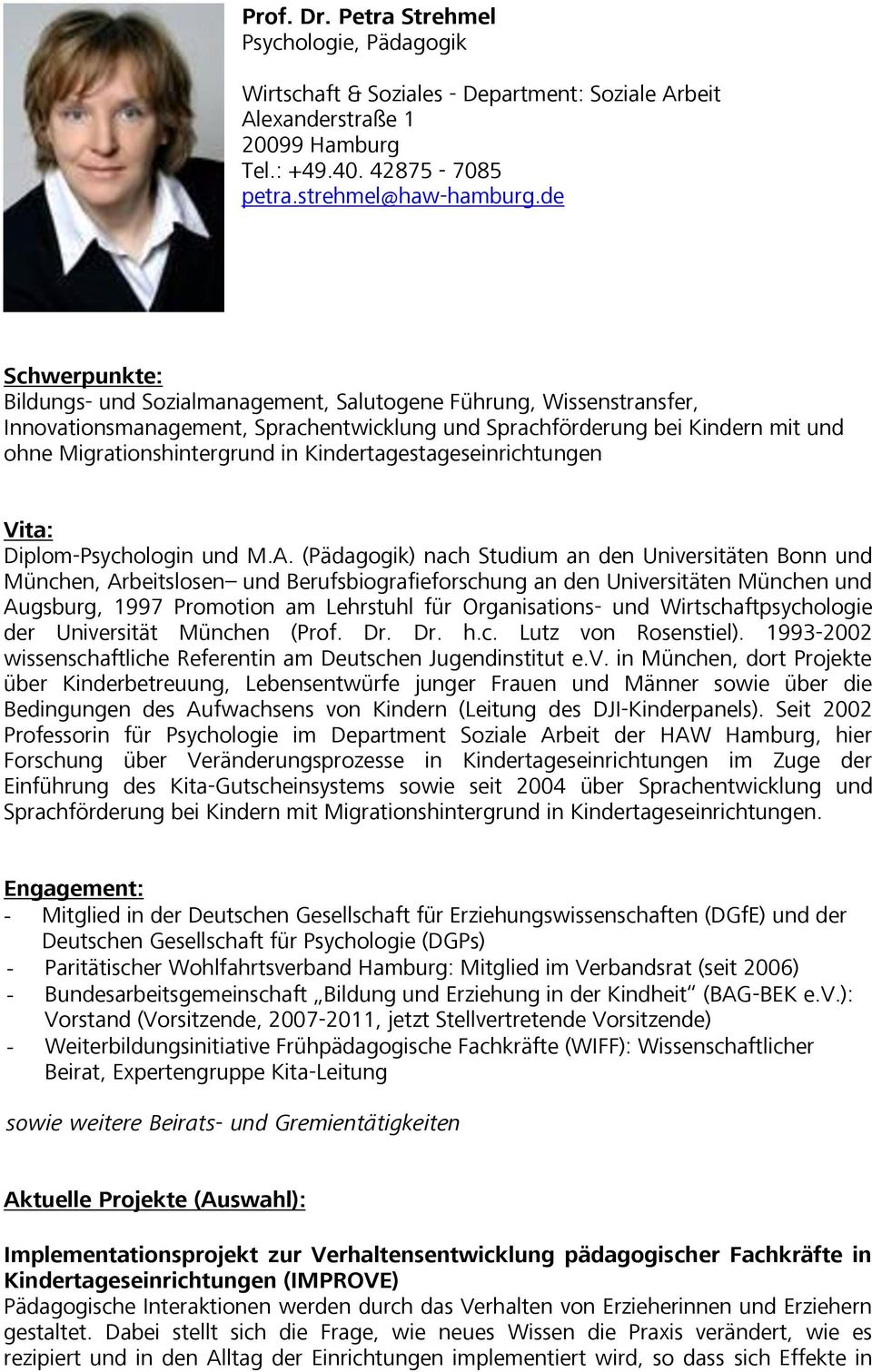 Kindertagestageseinrichtungen Vita: Diplom-Psychologin und M.A.