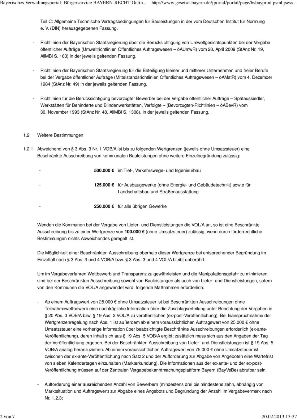 Richtlinien der Bayerischen Staatsregierung über die Berücksichtigung von Umweltgesichtspunkten bei der Vergabe öffentlicher Aufträge (Umweltrichtlinien Öffentliches Auftragswesen öaumwr) vom 28.