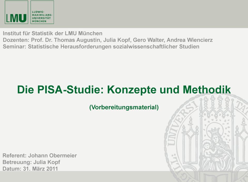 Herausforderungen sozialwissenschaftlicher Studien Die PISA-Studie: Konzepte und