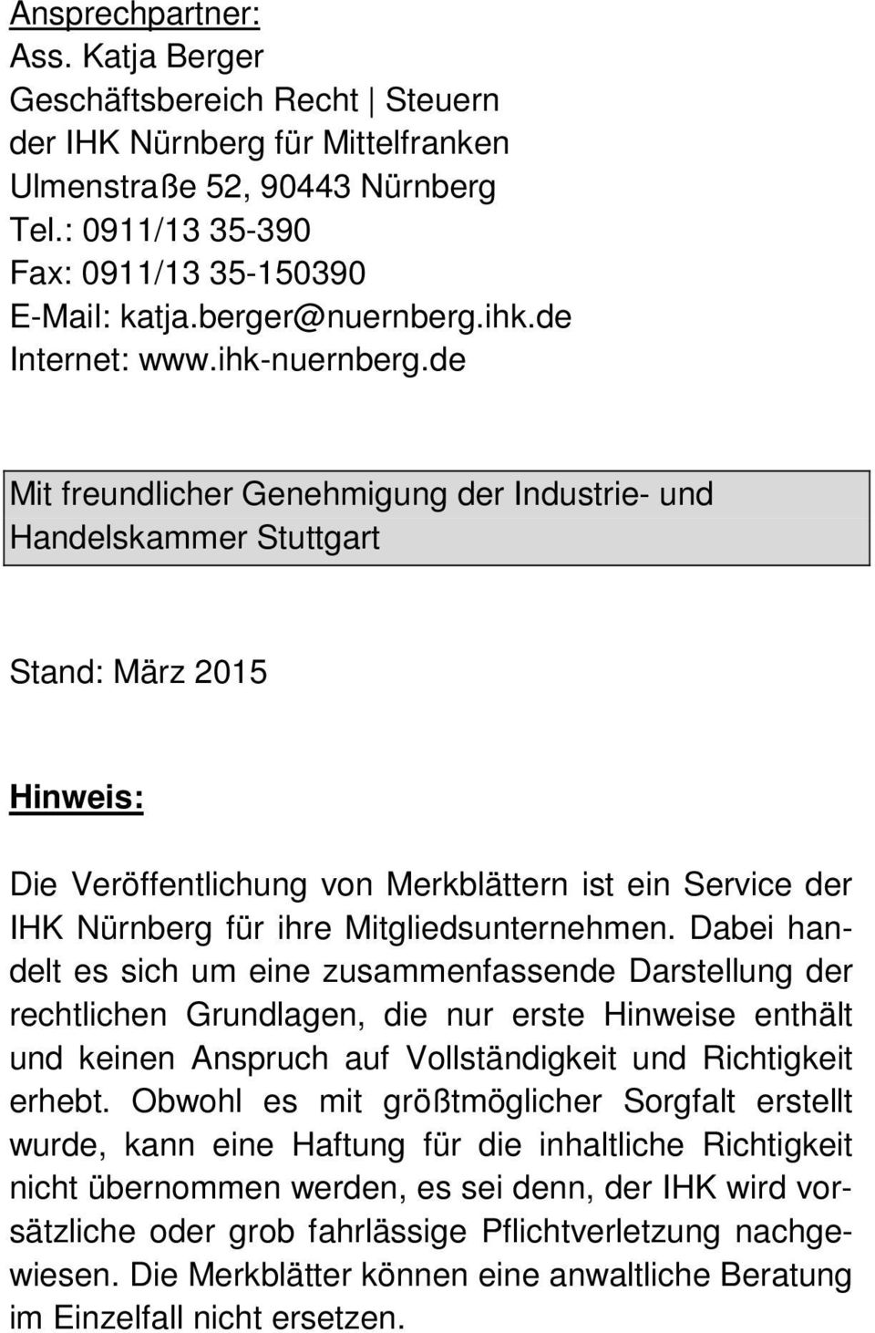 de Mit freundlicher Genehmigung der Industrie- und Handelskammer Stuttgart Stand: März 2015 Hinweis: Die Veröffentlichung von Merkblättern ist ein Service der IHK Nürnberg für ihre