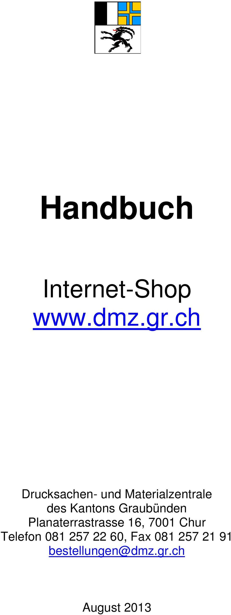 Graubünden Planaterrastrasse 16, 7001 Chur Telefon