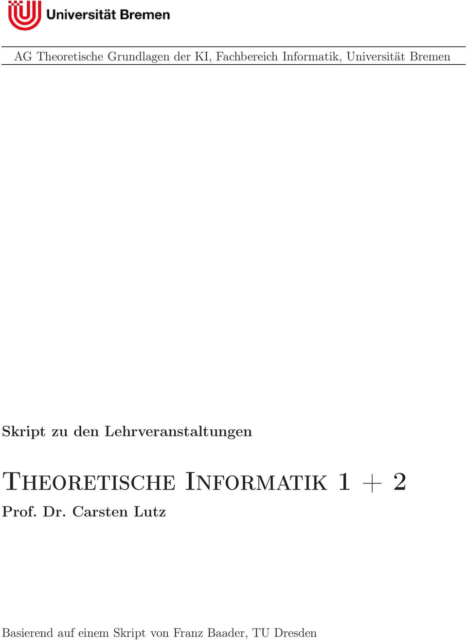 Lehrveranstaltungen Theoretische Informatik 1 + 2 Prof.