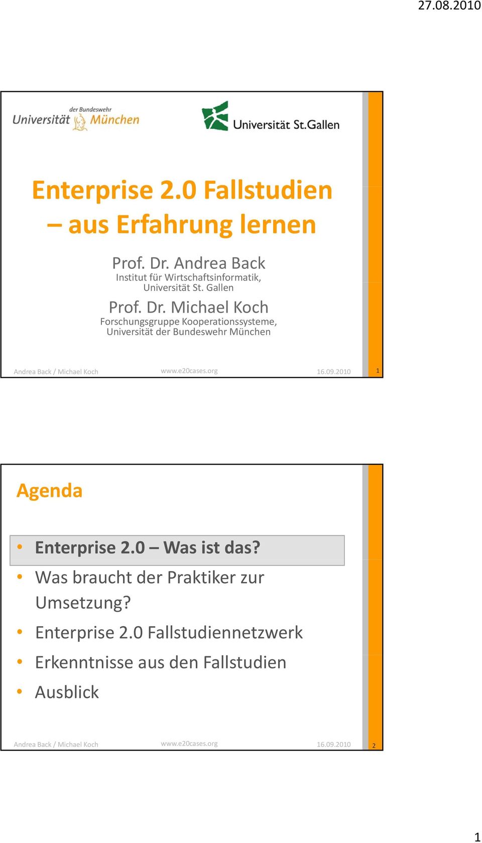 Michael Koch Forschungsgruppe Kooperationssysteme, Universität der Bundeswehr München 1 Agenda