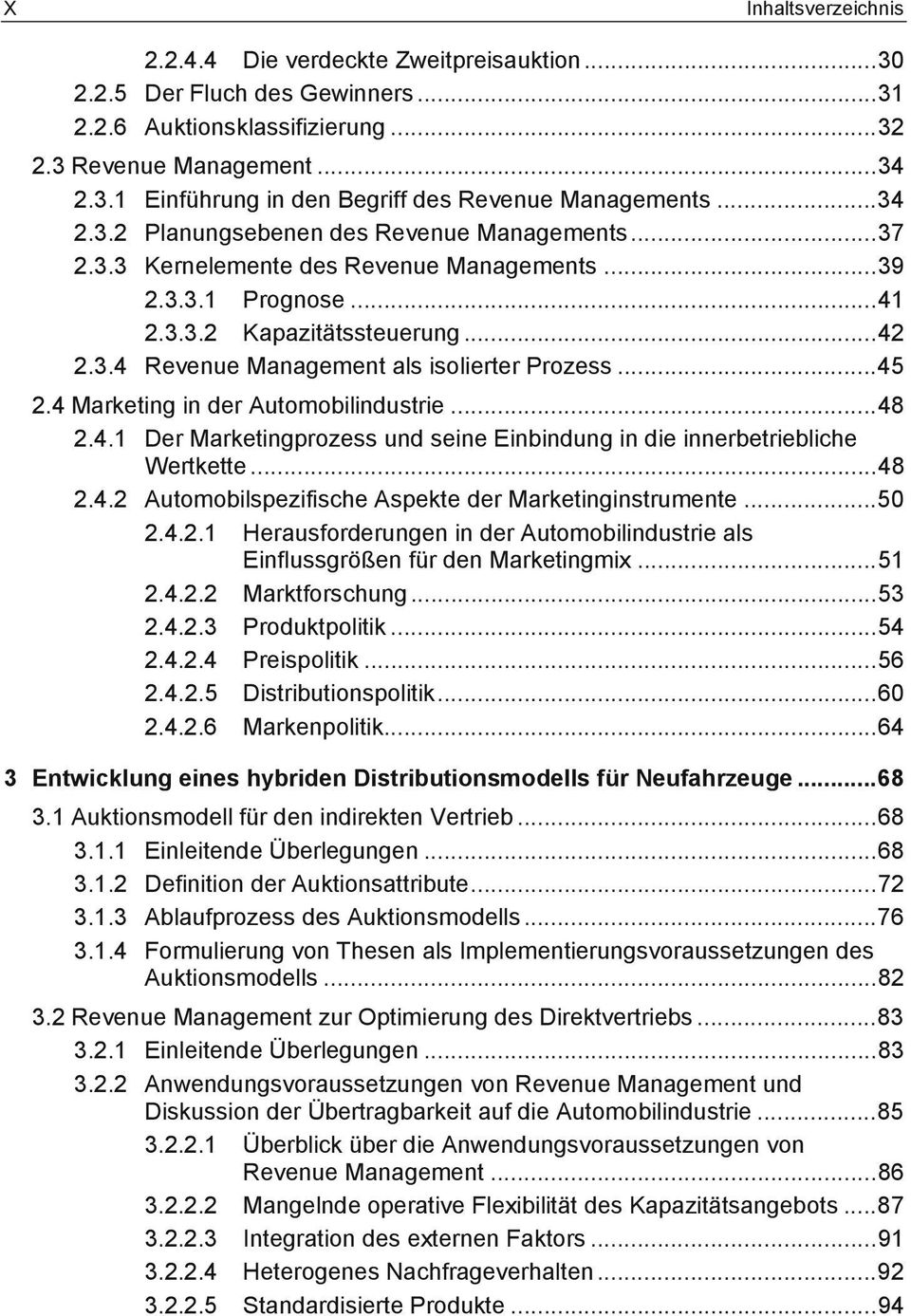 .. 45 2.4 Marketing in der Automobilindustrie... 48 2.4.1 Der Marketingprozess und seine Einbindung in die innerbetriebliche Wertkette... 48 2.4.2 Automobilspezifische Aspekte der Marketinginstrumente.